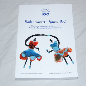 Sadat muistot - Suomi 100 Muistojen kultaamat vuosikymmenet Senioirien kertomana ja lasten kuvittamana